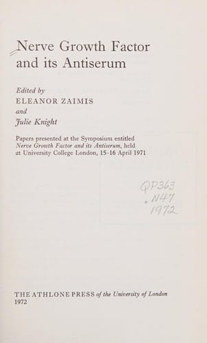 Nerve growth factor and its antiserum papers presented at the symposium entitled Nerve Growth Factor and its Antiserum, held at University College, London, 15-16 April 1971