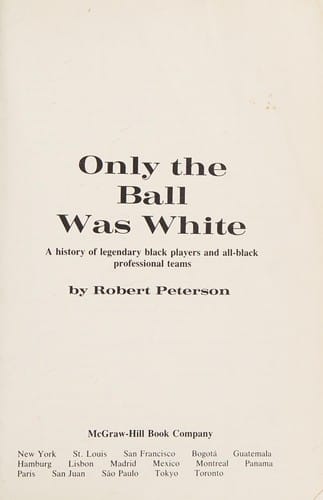 Only the ball was white: a history of legendary black players and all-black professional teams