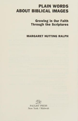 Plain words about biblical images: growing in our faith through the Scriptures
