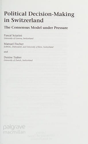 Political decision-making in Switzerland: the consensus model under pressure