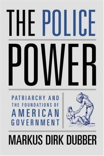 The Police Power: Patriarchy And The Foundations Of American Government