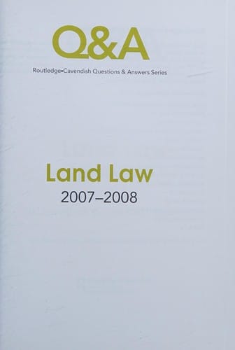 Q&A land law, 2007-2008