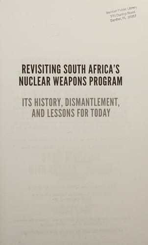 Revisiting South Africa's Nuclear Weapons Program: Its History, Dismantlement, and Lessons for Toda