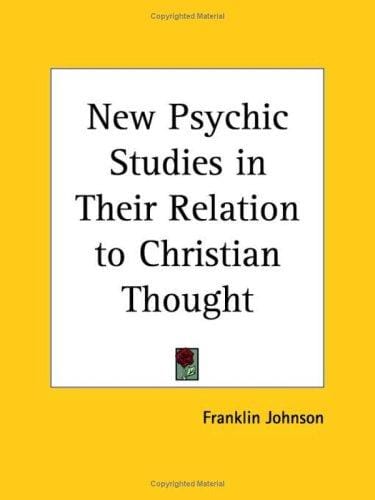 New Psychic Studies in Their Relation to Christian Thought