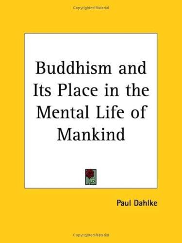 Buddhism and Its Place in the Mental Life of Mankind