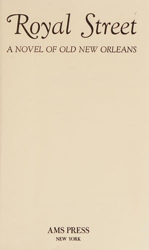 Royal Street: a novel of old New Orleans.