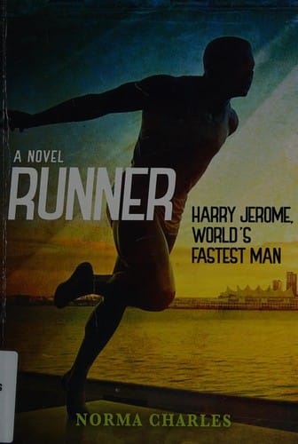 Runner: The Life of' Harry Jerome, World's Fastest Man