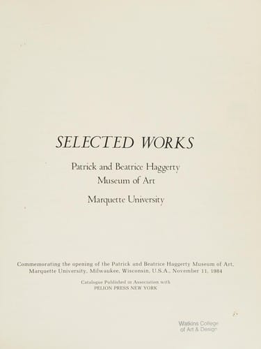 Selected works: Patrick and Beatrice Haggerty Museum of Art, Marquette University