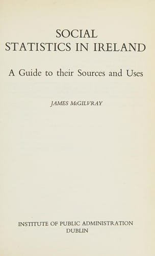 Social statistics in Ireland: a guide to their sources and uses