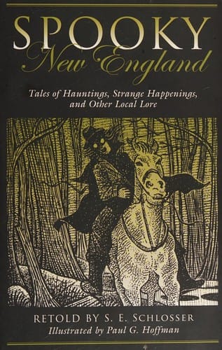 Spooky New England: Tales of Hauntings, Strange Happenings, and Other Local Lore