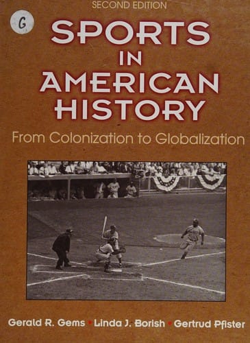 Sports in American History: From Colonization to Globalization