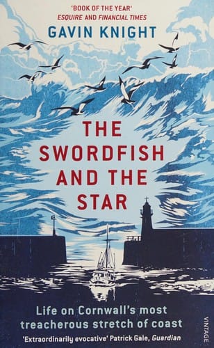 Swordfish and the Star: Life on Cornwall's Most Treacherous Stretch of Coast