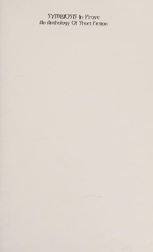 Symbiosis in prose: an anthology of short fiction