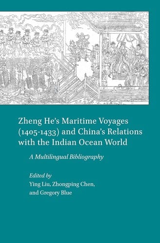 Zheng He's maritime voyages (1405-1433) and China's relations with the Indian Ocean world: a multilingual bibliography