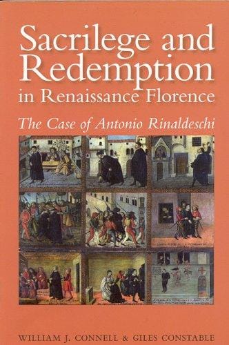 Sacrilege and Redemption in Renaissance Florence: The Case of Antonio Rinaldeschi