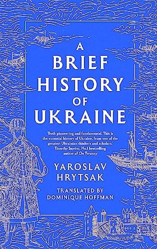 A Brief History of Ukraine: The Forging of a Nation
