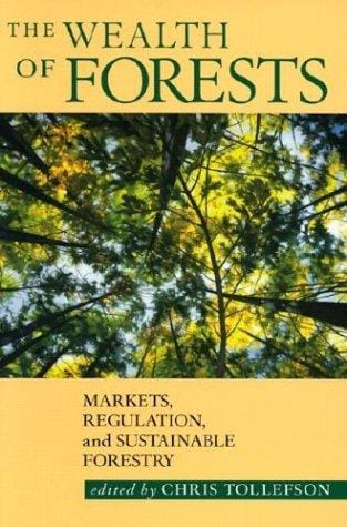 The Wealth of Forests: Markets, Regulation, and Sustainable Forestry