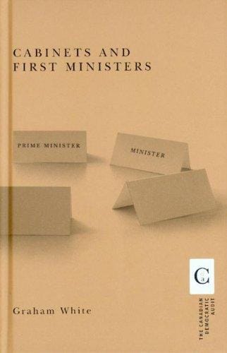 Cabinets And First Ministers (Canadian Democratic Audit)