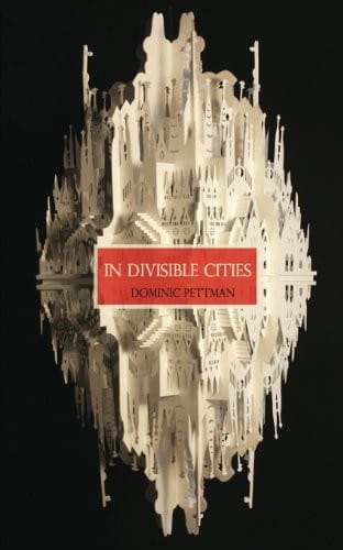 In Divisible Cities: A Phanto-Cartographical Missive