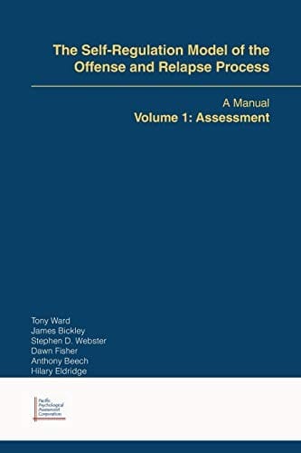 The Self-Regulation Model of the Offense and Relapse Process: A Manual