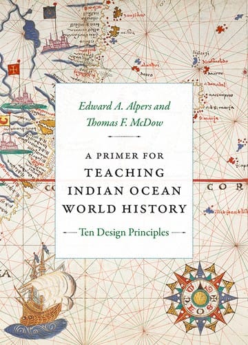 A Primer for Teaching Indian Ocean World History: Ten Design Principles