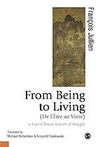 From Being to Living: a Euro-Chinese Lexicon of Thought