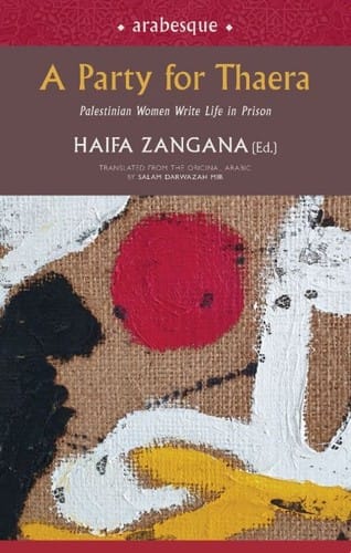 A Party For Thaera: Palestinian Women Write Life In Prison