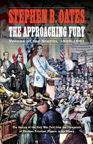 The approaching fury: voices of the storm, 1820-1861