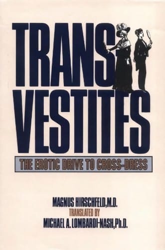 Transvestites: The Erotic Drive To Cross Dress