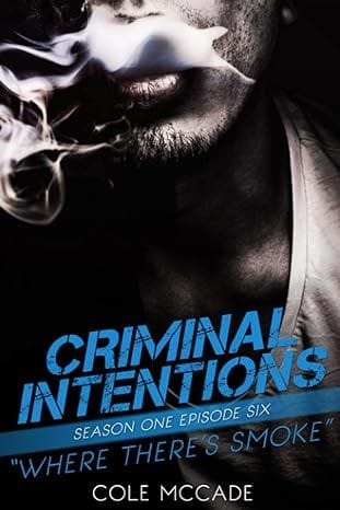 CRIMINAL INTENTIONS: Season One, Episode Six: WHERE THERE'S SMOKE