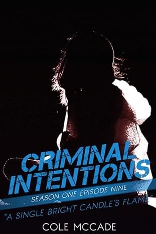 CRIMINAL INTENTIONS: Season One, Episode Nine: A SINGLE BRIGHT CANDLE'S FLAME