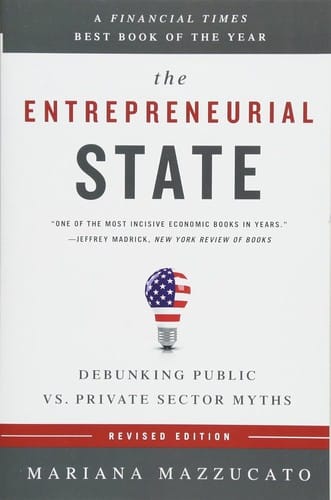 The entrepreneurial state: debunking public vs. private sector myths