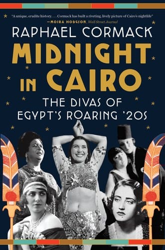 Midnight in Cairo: The Divas of Egypt's Roaring 20s