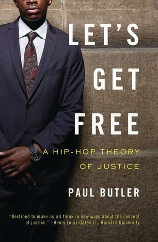 Let's Get Free: A Hip-Hop Theory of Justice