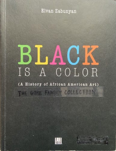Black Is A Color: A History of African American Art