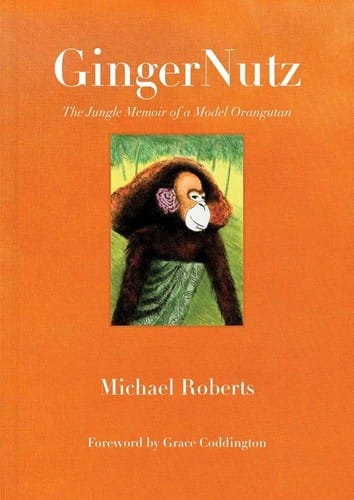 GingerNutz: Memoir of a Model Orangutan