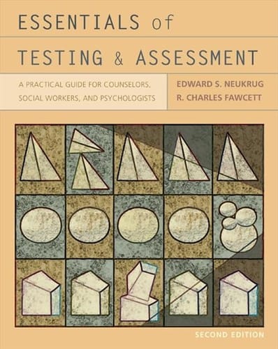 Essentials of testing and assessment: a practical guide for counselors, social workers, and psychologists