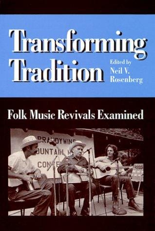 Transforming tradition: folk music revivals examined