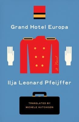 Grand Hotel Europa: A Novel