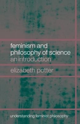Feminism and Philosophy of Science: An Introduction