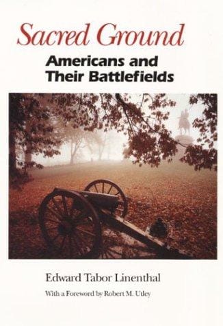 Sacred ground: Americans and their battlefields