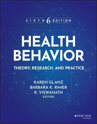 Health Behavior: Theory, Research, and Practice