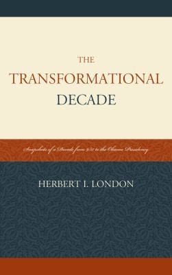 Transformational Decade: Snapshots of a Decade from 9/11 to the Obama Presidency