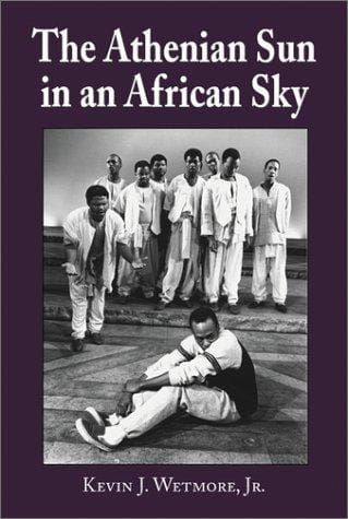 Athenian Sun in an African Sky: Modern African Adaptations of Classical Greek Tragedy
