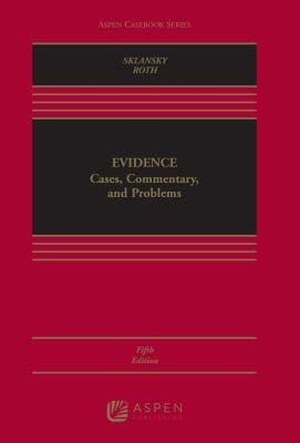 Evidence: Cases, Commentary, and Problems