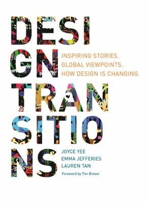 Design Transitions: Inspiring Stories - Global Viewpoints - How Design Is Changing