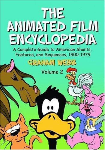 The Animated Film Encyclopedia: A Complete Guide to American Shorts, Features, and Sequences, 1900-1979