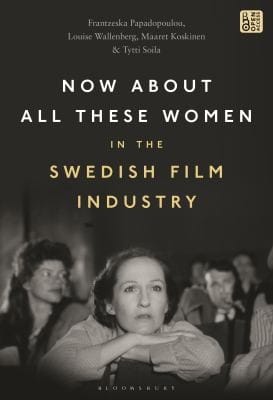 What about All These Women?: On Women's Representation and Work in the Swedish Film Industry