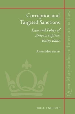 Corruption and Targeted Sanctions: Law and Policy of Anti-Corruption Entry Bans