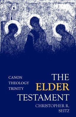 Elder Testament: Canon, Theology, Trinity